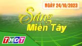 Sáng miền Tây - Thứ Năm, 26/10/2023