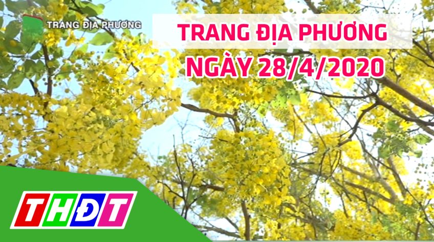 Trang tin địa phương - Thứ ba, 28/4/2020 - Huyện Hồng Ngự