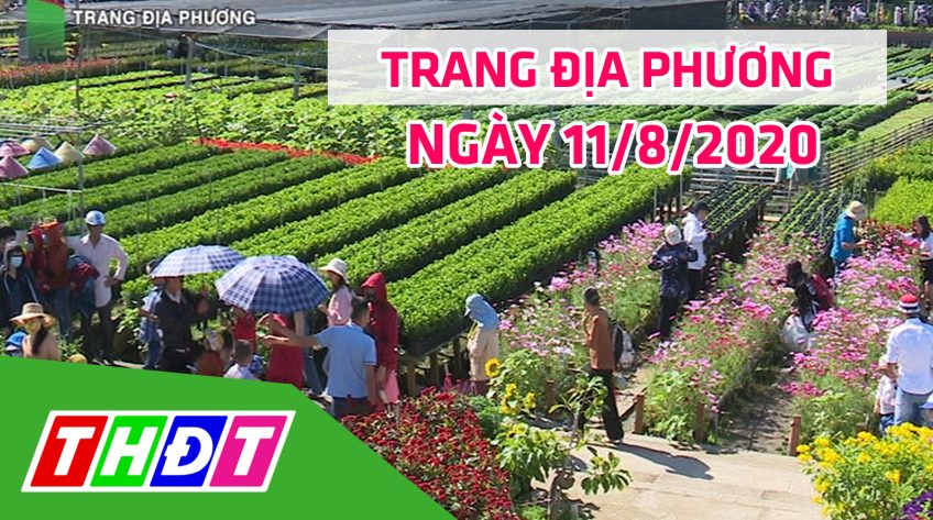 Trang tin địa phương - Thứ ba, 11/8/2020 - Thành phố Sa Đéc
