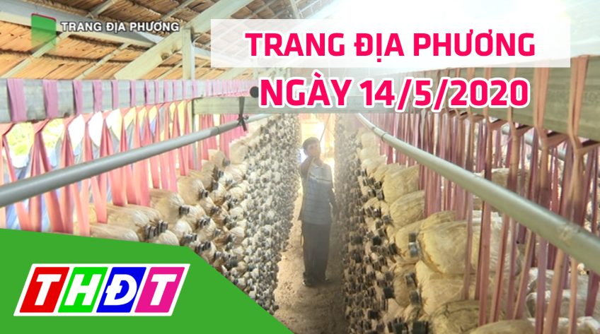 Trang tin địa phương -Thứ năm, 14/5/2020 - Huyện Châu Thành