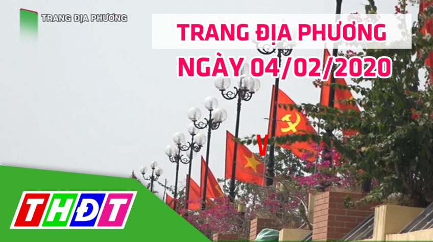 Trang địa phương - Thứ ba, 04/02/2020 - Huyện Hồng Ngự