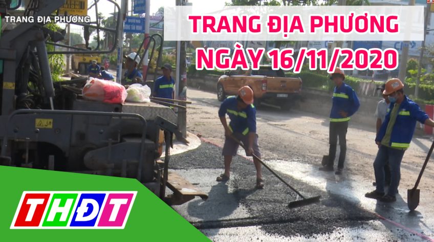 Trang tin địa phương - Thứ hai, 16/11/2020 - Thành phố Cao Lãnh
