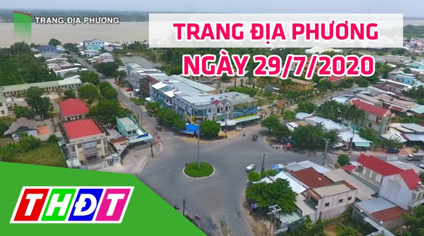 Trang tin địa phương - Thứ tư, 29/7/2020 - Huyện Lai Vung