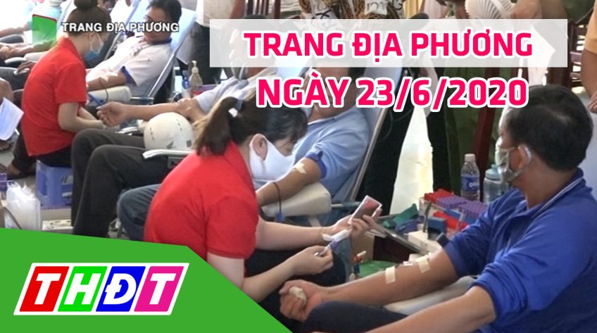 Trang tin địa phương - Thứ ba, 23/6/2020 - Huyện Hồng Ngự
