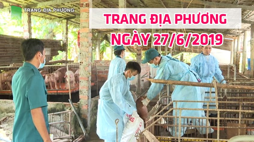 Trang tin địa phương - Thứ Năm, 27/6/2019 - Huyện Châu Thành