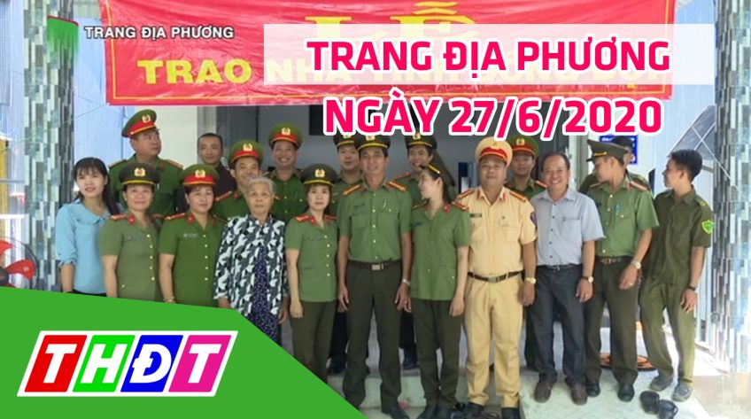 Trang tin địa phương - Thứ bảy, 27/6/2020 - Huyện Tân Hồng