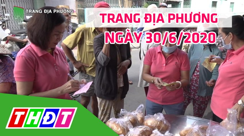 Trang tin địa phương - Thứ ba, 30/6/2020 - Thành phố Sa Đéc