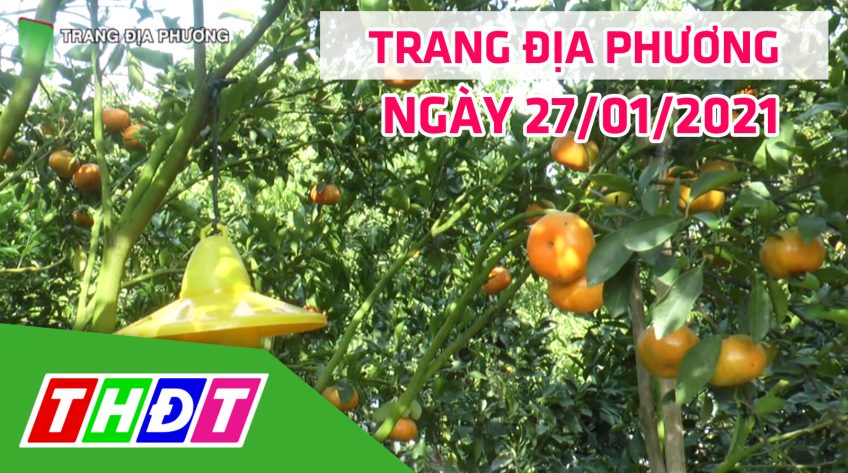 Trang tin địa phương - Thứ tư, 27/01/2021 - Huyện Lai Vung