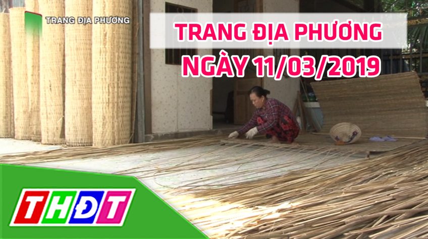 Trang tin địa phương - Thứ Hai, 11/03/2019 - Thành phố Cao Lãnh