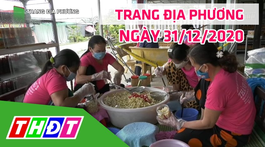Trang tin địa phương - Thứ năm, 31/12/2020 - Huyện Tam Nông