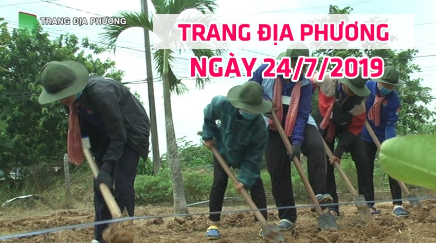 Trang tin địa phương - Thứ Tư, 24/7/2019 - Huyện Cao Lãnh