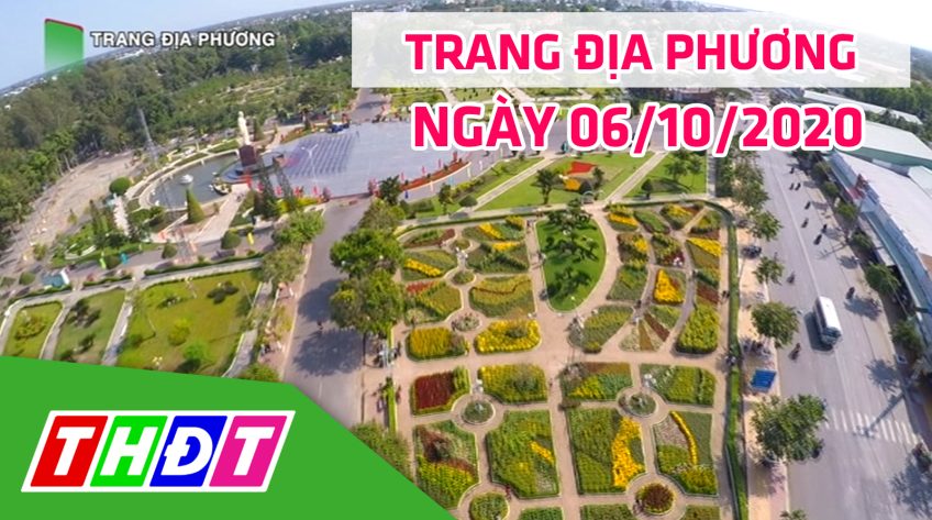 Trang tin địa phương - Thứ ba, 06/10/2020 - Thành phố Sa Đéc