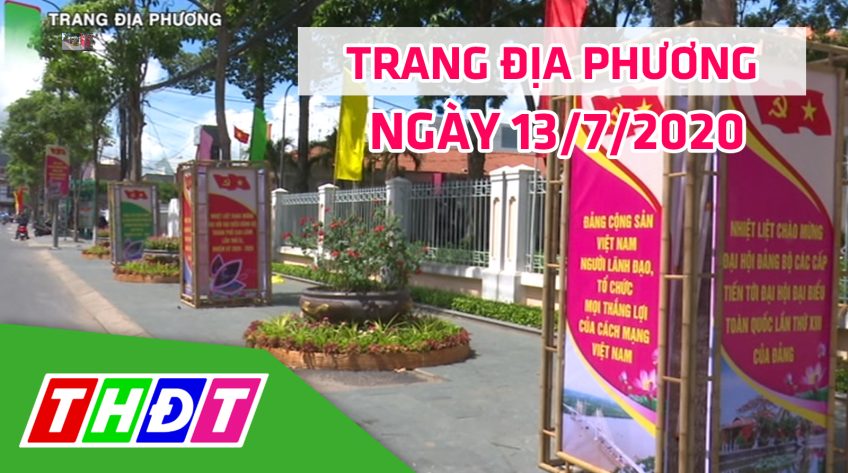 Trang tin địa phương - Thứ hai, 13/7/2020 - Thành phố Cao Lãnh