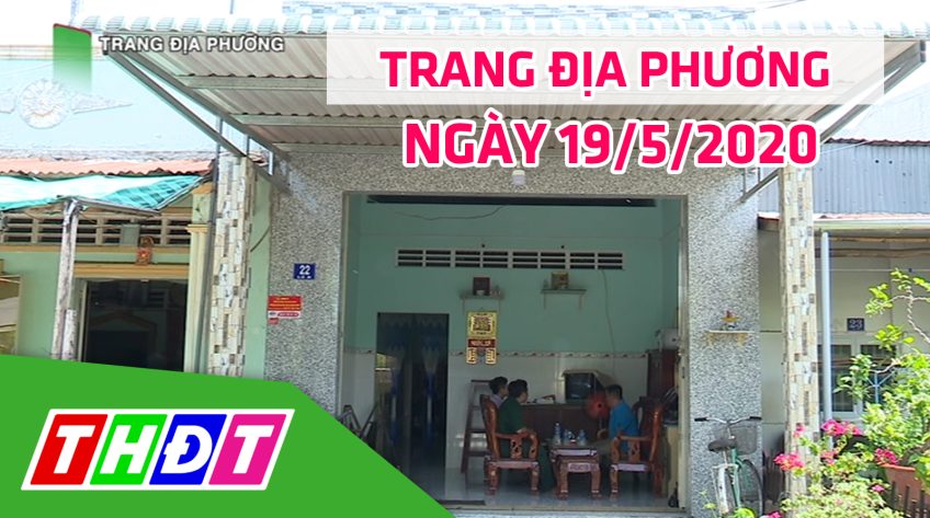 Trang tin địa phương - Thứ ba, 19/5/2020 - Thành phố Sa Đéc