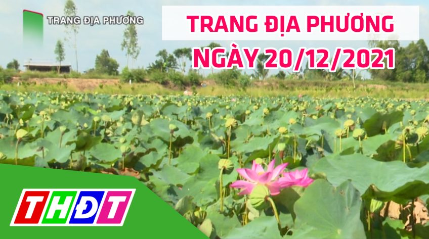 Trang địa phương - Thứ hai, 20/12/2021 - Huyện Tháp Mười
