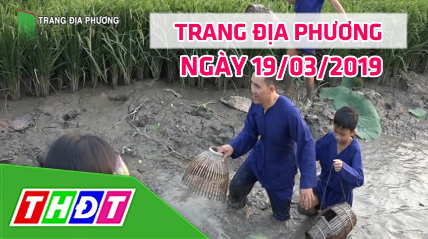 Trang tin địa phương - Thứ Ba, 19/03/2019 - Huyện Hồng Ngự