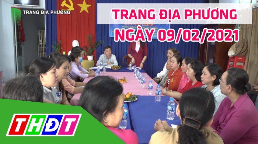 Trang tin địa phương - Thứ ba, 09/02/2021 - Thành phố Sa Đéc