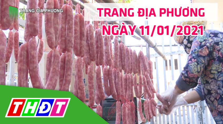 Trang tin địa phương - Thứ hai, 11/01/2021 - Thành phố Cao Lãnh