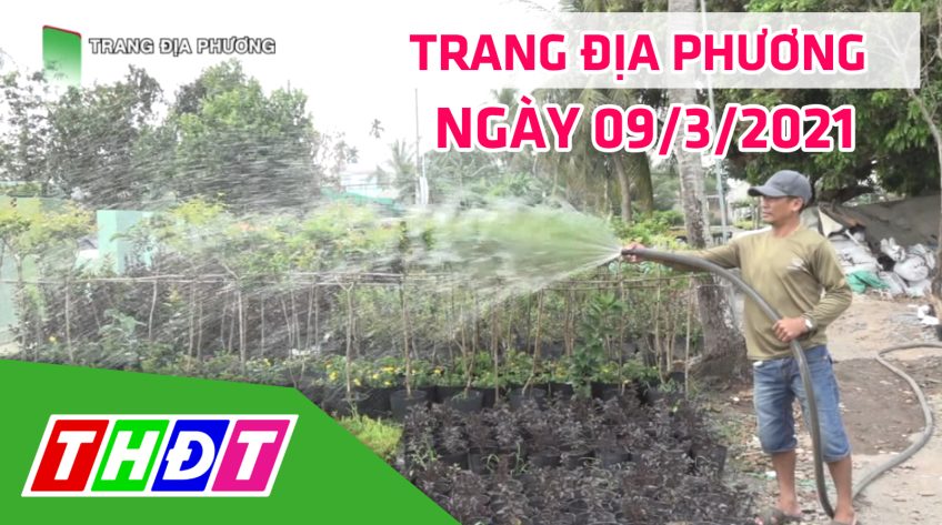Trang địa phương – Thứ ba, 09/3/2021 – Thành phố Sa Đéc