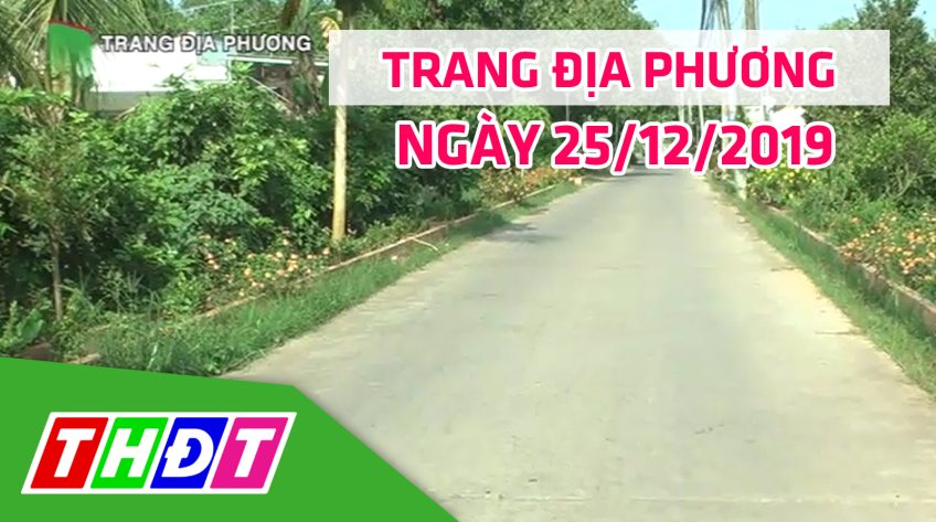 Trang tin địa phương - Thứ tư, 25/12/2019 - Huyện Cao Lãnh