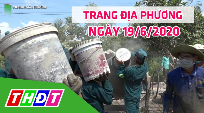 Trang tin địa phương - Thứ sáu, 19/6/2020 - Huyện Lấp Vò