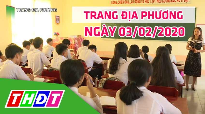 Trang tin địa phương - Thứ hai, 03/02/2020 - Huyện Tháp Mười