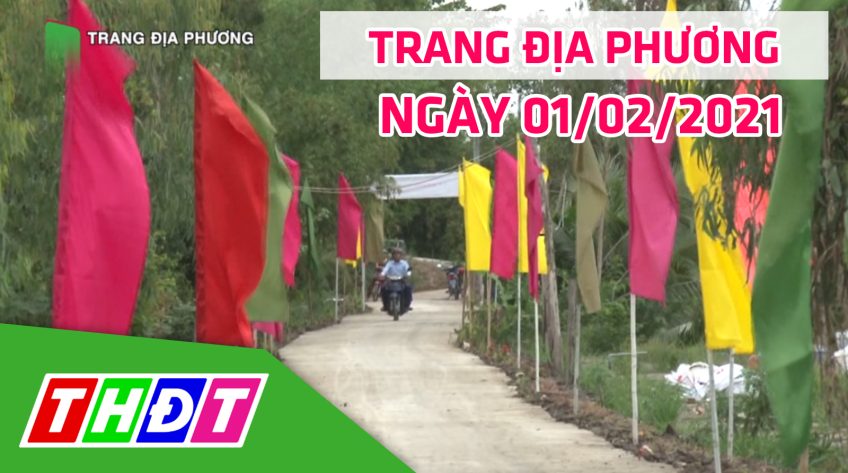 Trang tin địa phương - Thứ hai, 01/02/2021 - Huyện Tháp Mười