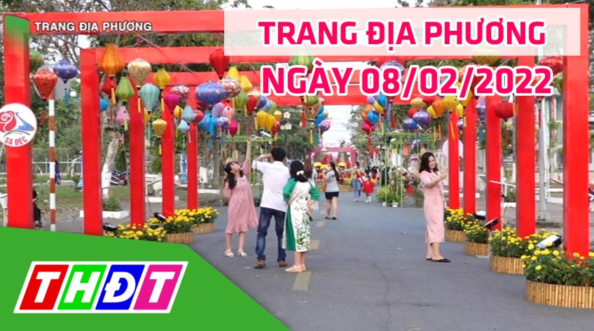 Trang địa phương - Thứ ba, 08/02/2022 - Thành phố Sa Đéc