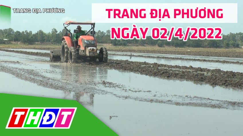 Trang địa phương - Thứ bảy, 02/4/2022: Huyện Tân Hồng