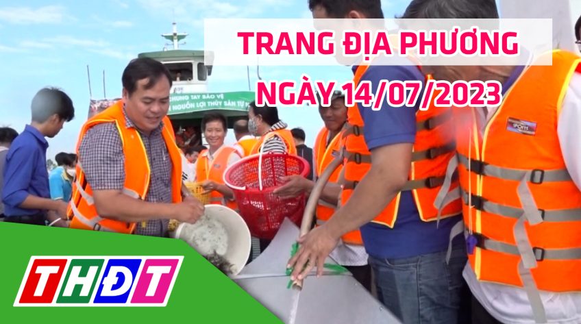 Trang địa phương – Thứ Sáu, 14/7/2023 - H.Lấp Vò