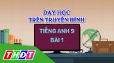 Dạy học trên truyền hình - Hóa học 12 - Bài 1: Hệ thống kiến thức lớp 11