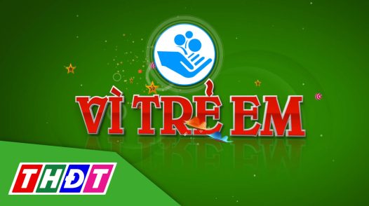 Vì trẻ em - 14/10/2026: Gác lại bộn bề, trở về bên con