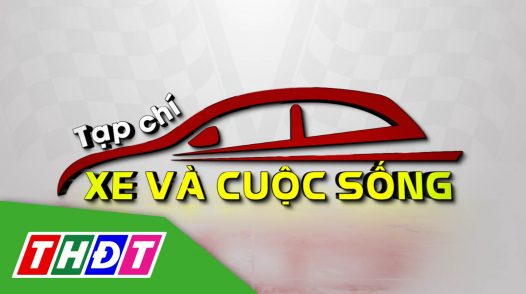 Tạp chí Xe và cuộc sống - 05/01/2025