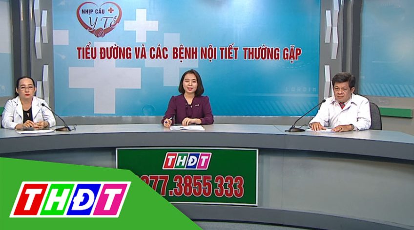 Nhịp cầu y tế - 08/11/2019: Tiểu đường và các bệnh nội tiết thường gặp