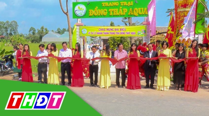 Khánh thành trang trại Đồng Tháp Aqua
