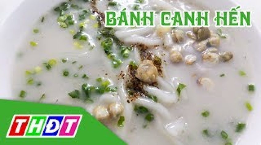 Đặc sản miền sông nước - Bánh canh hến
