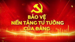 Bảo vệ nền tảng tư tưởng của Đảng - 11/4/2026