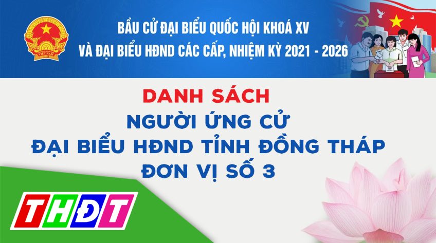 Danh sách người ứng cử Đại biểu HĐND tỉnh Đồng Tháp, đơn vị số 3