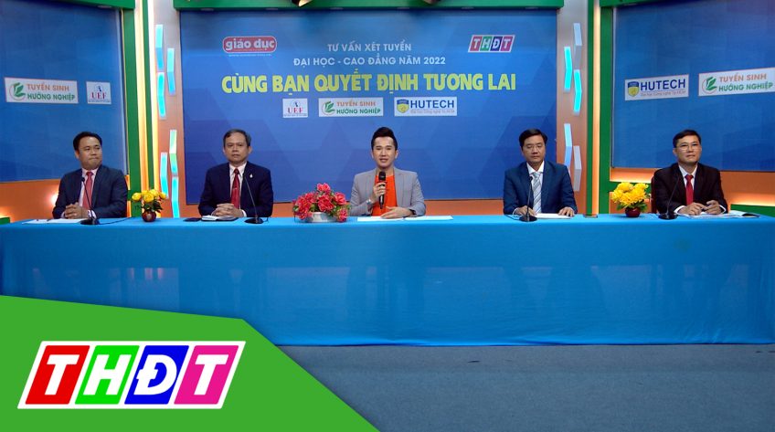 Tư vấn xét tuyển Đại học, Cao đẳng năm 2022: Cùng bạn quyết định tương lai