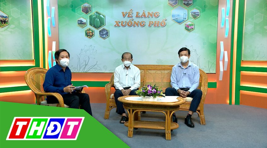 Về làng xuống phố - 6/9/2021 - Đồng Tháp: Tiếp tục thực hiện Chỉ thị 16 đến hết ngày 15/9