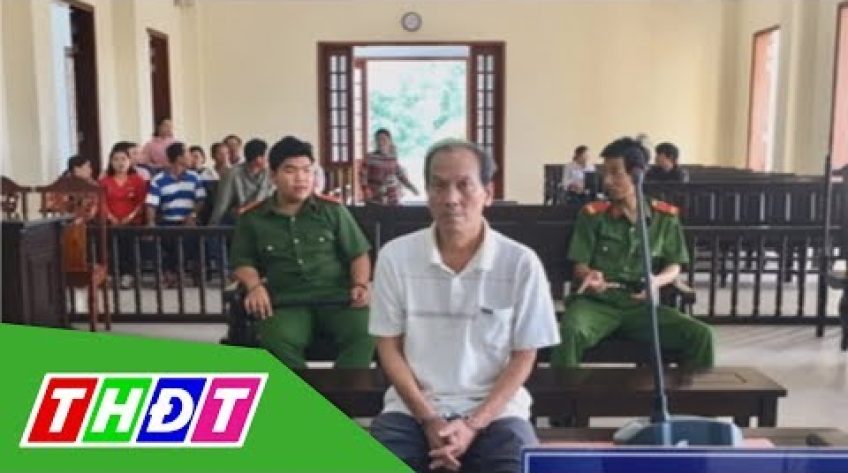 Ông già 78 tuổi hiếp dâm bé gái 6 tuổi lãnh 20 năm tù