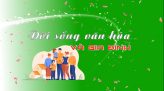 Đời sống văn hóa và gia đình - 20/05/2026: Nâng cao hiệu quả thực hiện quy ước khu phố, khóm, ấp