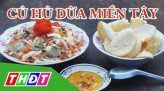 Đặc sản miền sông nước - Bắp chuối tình quê