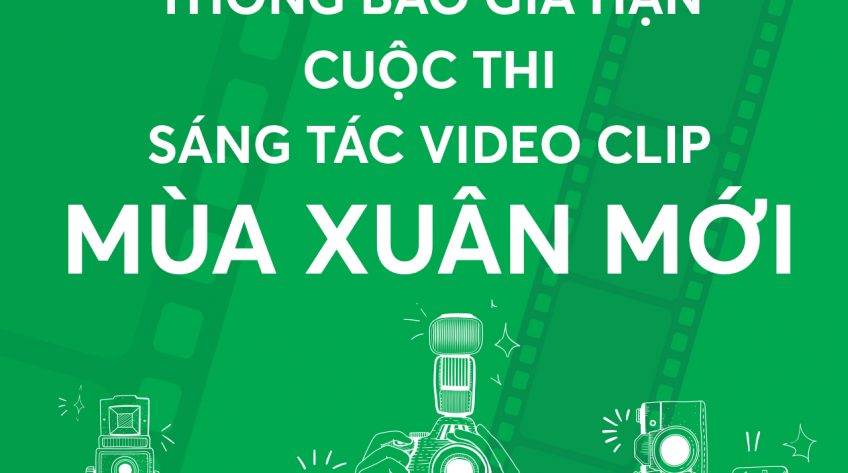 Gia hạn thời gian nhận tác phẩm tham dự Cuộc thi sáng tác video clip 