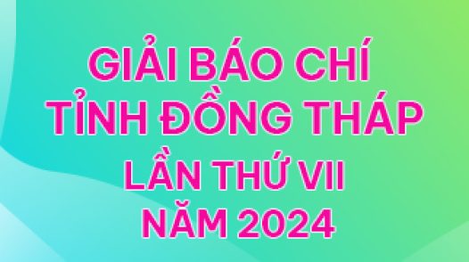Thể lệ Giải Báo chí tỉnh Đồng Tháp lần thứ VII năm 2024