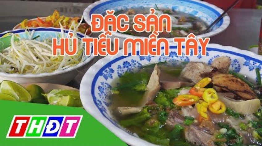 Đặc sản miền sông nước - Đặc sản hủ tiếu miền Tây