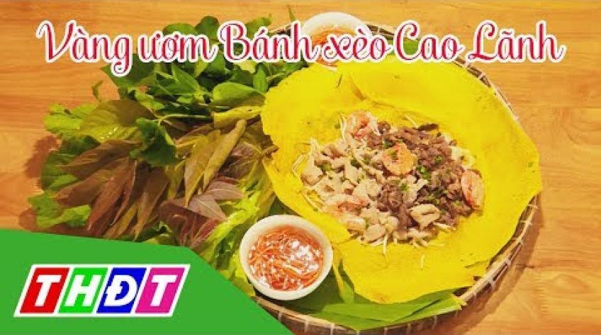 Đặc sản miền sông nước - Vàng ươm bánh xèo Cao Lãnh