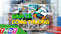 Kinh tế công thương - 15/12/2025: Đòn bẩy khuyến công - thúc đẩy công nghiệp nông thôn
