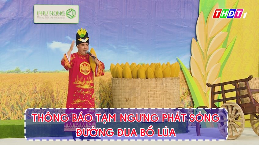 Tạm ngưng phát sóng chương trình Đường đua bồ lúa từ 29/3/2020