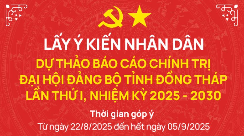 Dự thảo Văn kiện trình Đại hội đại biểu Đảng bộ tỉnh Đồng Tháp lần thứ I, nhiệm kỳ 2025 - 2030